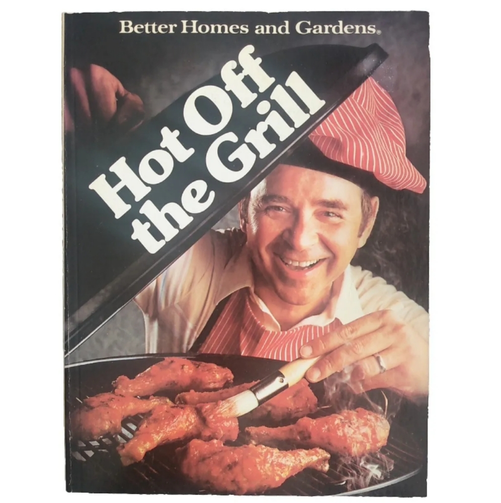 1985 Better Homes & Gardens Books Hot Off The Grill Recipes Cookbook Vintage